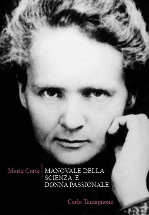 Marie Curie. Manovale della scienza e donna passionale Prezzo Scontato