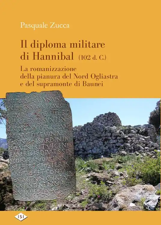 Più Venduto Il diploma militare di Hannibal (102 d.C.). La romanizzazione della pianura del nord Ogliastra e del supramonte di Baunei