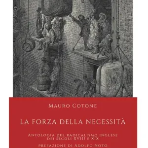 Compra Adesso La forza della necessità. Antologia del Radicalismo inglese dei secoli XVIII e XIX