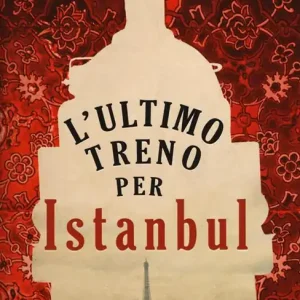 Consegna Rapida L‘ultimo treno per Istanbul