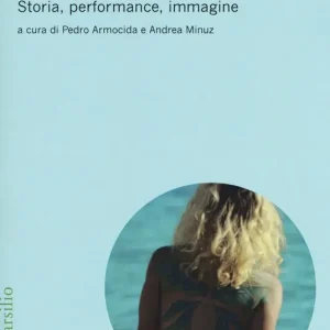L‘attore nel cinema italiano contemporaneo. Storia, performance, immagine Pagamento Sicuro