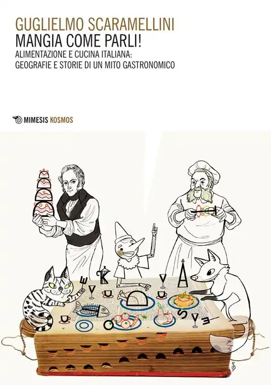 Mangia come parli! Alimentazione e cucina italiana geografie e storie di un mito gastronomico Spedito Oggi