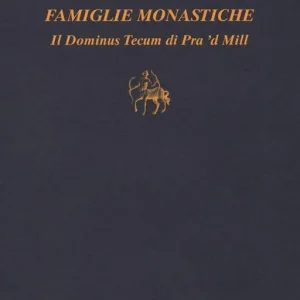 Ordina Subito Famiglie monastiche. Il Dominus Tecum di Pra ’d Mill
