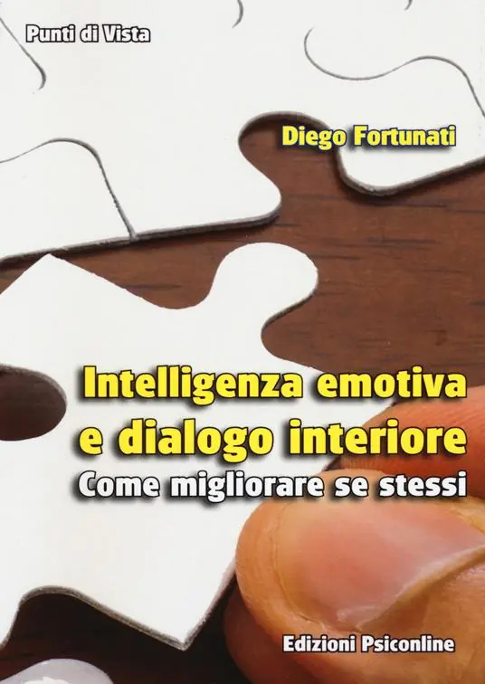 Intelligenza emotiva e dialogo interiore. Come migliorare se stessi Non Perdere