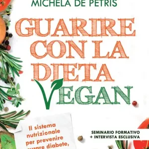 Saldi Guarire con la dieta vegan. DVD
