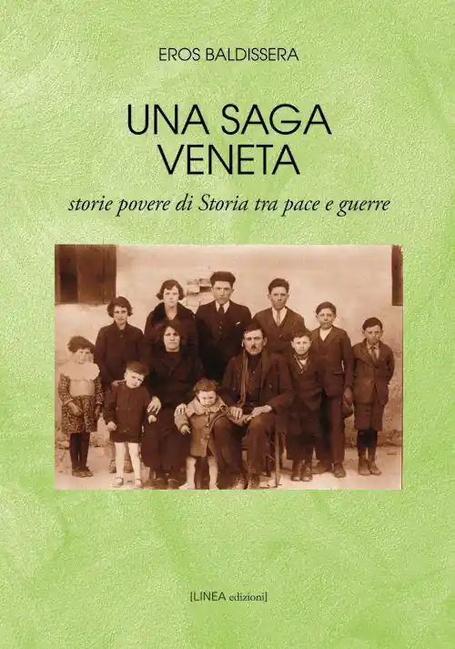 Direttamente Dal Produttore Una saga veneta. Storie povere di storia tra pace e guerre