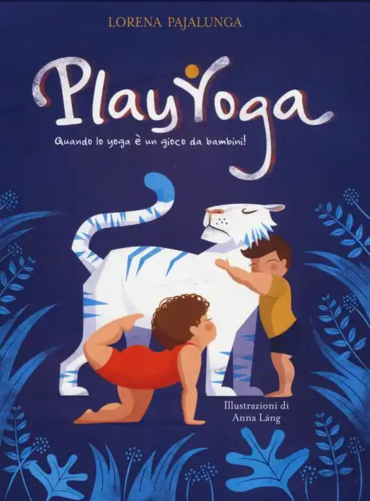 Play yoga. Quando lo yoga è un gioco da bambini! Ediz. a colori Scelto Dai Clienti