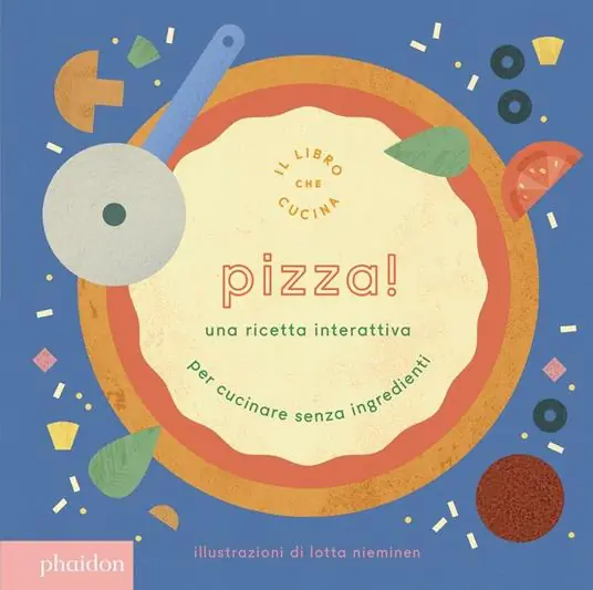 Pizza! Una ricetta interattiva. Ediz. a colori Ultime Pezzi