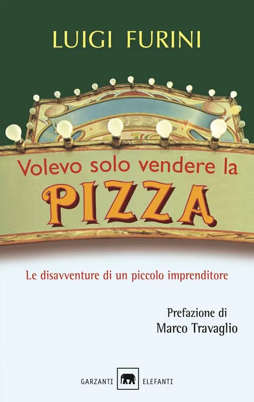 Nuova Collezione Volevo solo vendere la pizza. Le disavventure di un piccolo imprenditore. Nuova ediz.