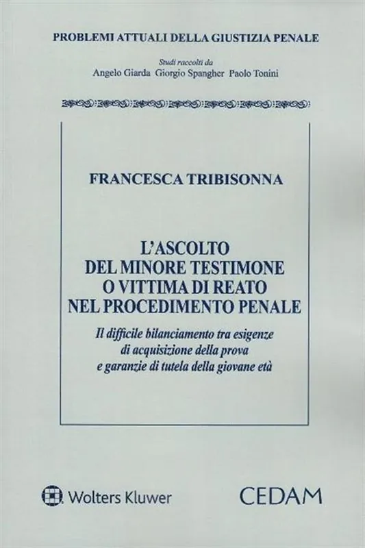 Saldi L‘ascolto del minore testimone o vittima di reato nel processo penale