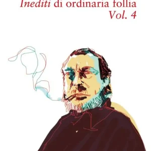 Offerta Del Giorno Bukowski. Inediti di ordinaria follia. Vol. 4