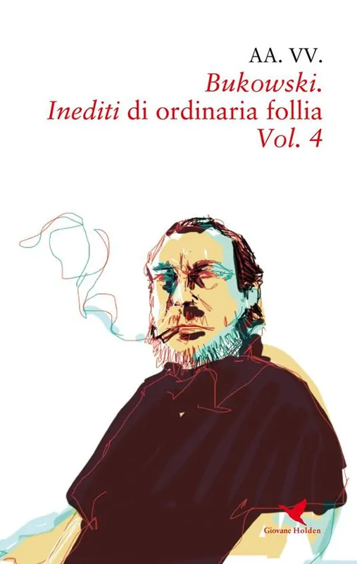 Offerta Del Giorno Bukowski. Inediti di ordinaria follia. Vol. 4