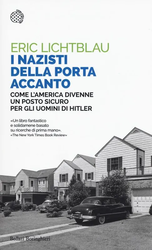 Bestseller I nazisti della porta accanto. Come l‘America divenne un porto sicuro per gli uomini di Hitler