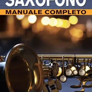 Saxofono. Manuale completo. Con File audio per il download Occasione