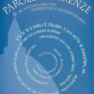 Prezzo Di Fabbrica Parole di Firenze. Dal «Vocabolario del fiorentino contemporaneo»