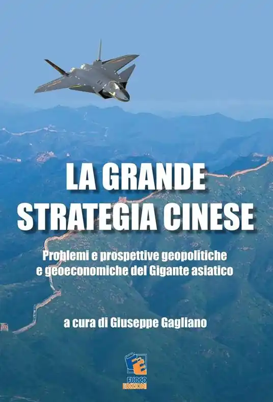 Super Prezzo La grande strategia cinese. Problemi e prospettive geopolitiche e geoeconomiche del gigante asiatico