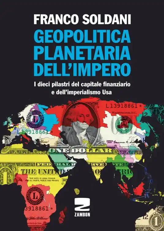 Geopolitica planetaria dell‘impero. I dieci pilastri del capitale finanziario e dell‘imperialismo Usa Scelto Dai Clienti