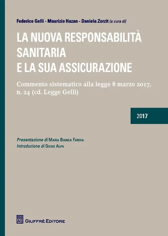 Quantità Limitata La nuova responsabilità sanitaria e la sua assicurazione. Commento sistematico alla legge 8 marzo 2017, n. 24 (cd. Legge Gelli)