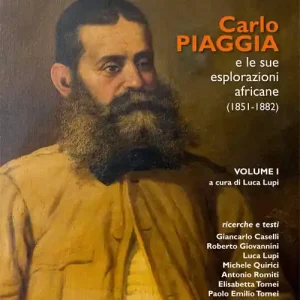 Carlo Piaggia e le sue esplorazioni africane (1851-1882). Vol. 1 Affare