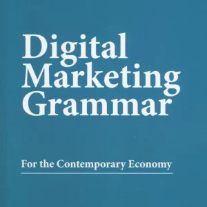 Digital marketing grammar. For the contemporary economy Vendita Finale