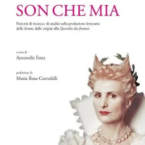 Né d‘altri son che mia. Percorsi di ricerca e di analisi sulla produzione letteraria delle donne dalle origini alla Querelles des femmes Saldi