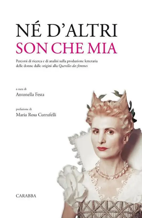 Né d‘altri son che mia. Percorsi di ricerca e di analisi sulla produzione letteraria delle donne dalle origini alla Querelles des femmes Saldi