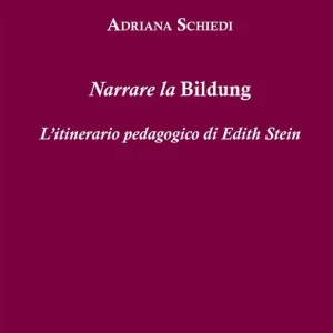 Scelto Dai Clienti Narrare la Bildung. L‘itinerario pedagogico di Edith Stein