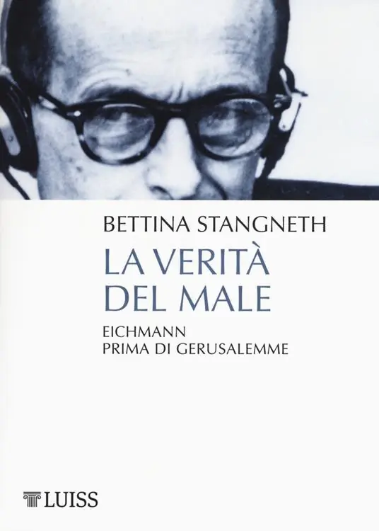 Esclusivo La verità del male. Eichmann prima di Gerusalemme