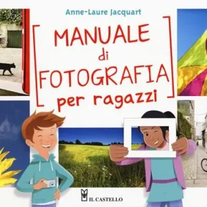 Manuale di fotografia per ragazzi. Ediz. a colori Prezzo Scontato