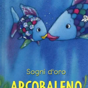 Ultima Occasione Sogni d‘oro, Arcobaleno. Ediz. a colori