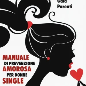 Miglior Prezzo Manuale di prevenzione amorosa per donne single