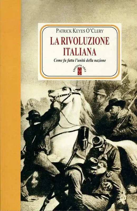 La rivoluzione italiana. Come fu fatta l‘unità della nazione. Nuova ediz. A Buon Prezzo