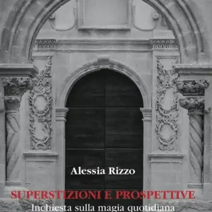 Superstizioni e prospettive. Inchiesta sulla magia quotidiana Nuovo Arrivo