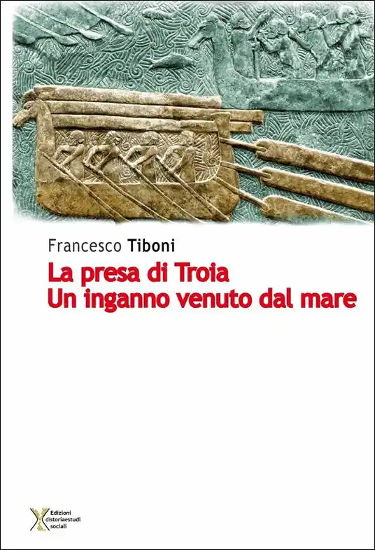La presa di Troia. Un inganno venuto dal mare Super Prezzo