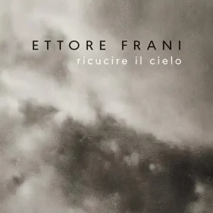Ettore Frani. Ricucire il cielo. Ediz. italiana e inglese Economico
