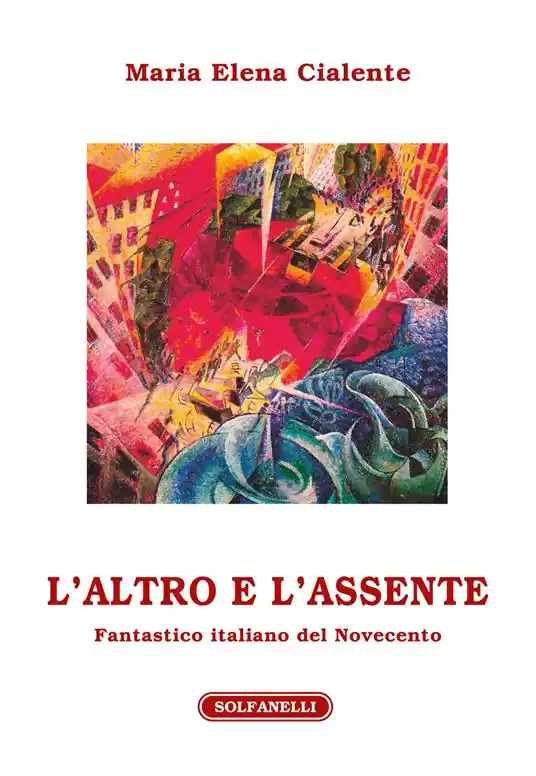 L‘altro e l‘assente. Fantastico italiano del Novecento Must-Have