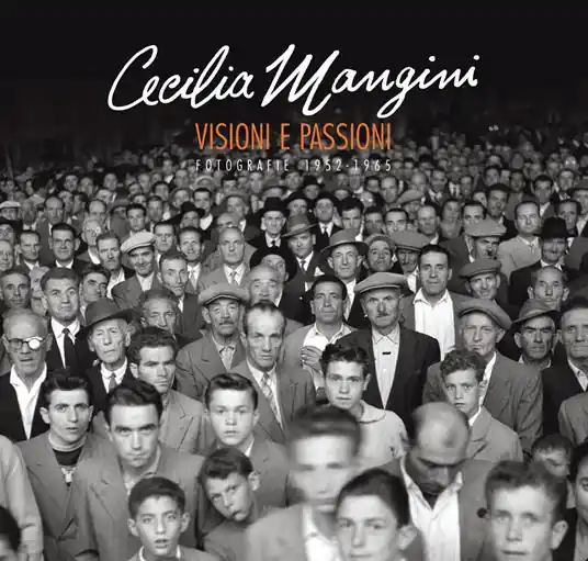 Offerta Del Giorno Cecilia Mangini. Visioni e passioni. fotografie 1952-1965