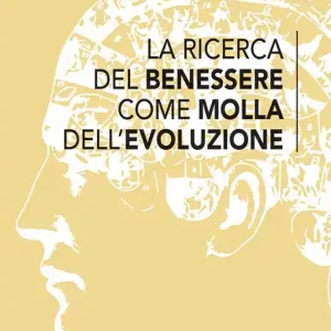 La ricerca del benessere come molla dell‘evoluzione Consegna Rapida