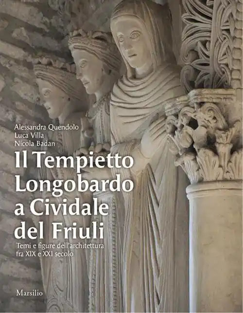 Offerta Il Tempietto Longobardo a Cividale del Friuli. Temi e figure dell’architettura fra XIX e XXI secolo. Ediz. a colori