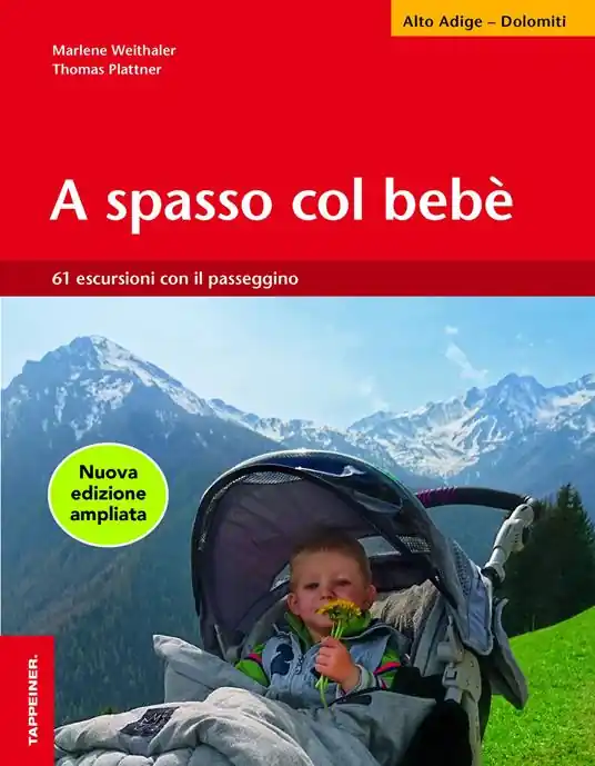 Prezzo Scontato A spasso col bebè. 61 escursioni con il passeggino. Alto Adige