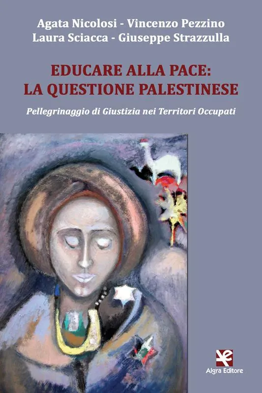 Reso Gratuito Educare alla pace la questione palestinese. Pellegrinaggio di giustizia nei territori occupati