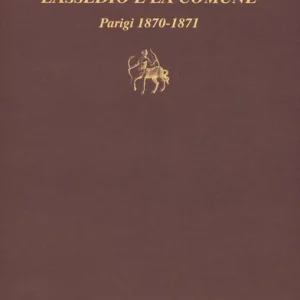 Economico L‘assedio e la Comune. Parigi 1870-1871