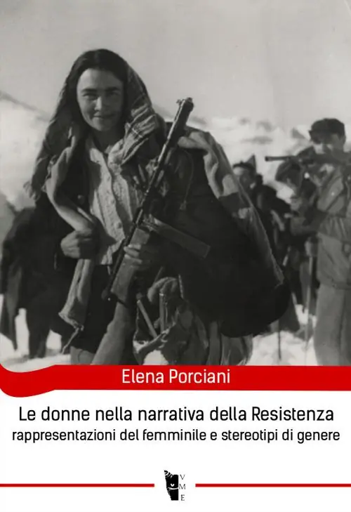 Le donne nella narrativa della Resistenza. Rappresentazioni del femminile e stereotipi di genere Subito Disponibile