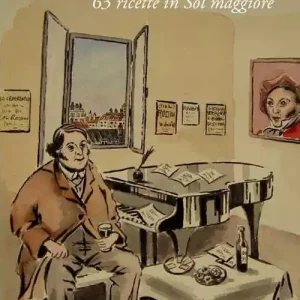 Rossini il sapore della musica. 63 ricette in sol maggiore Prezzo Di Fabbrica