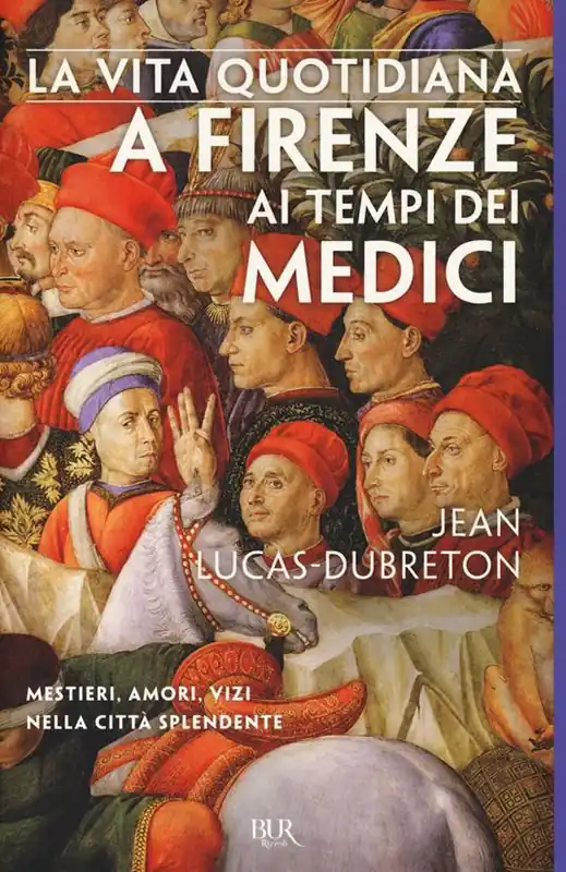 La vita quotidiana a Firenze ai tempi dei Medici Reso Gratuito