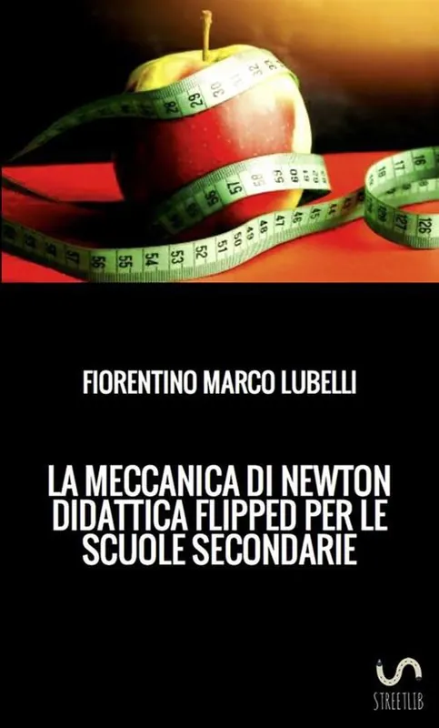 Subito Disponibile La meccanica di Newton. Didattica flipped per le scuole secondarie