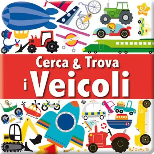 I veicoli. Cerca & trova. Ediz. illustrata Acquista Ora