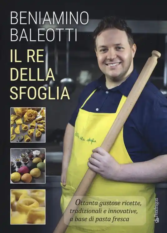 Più Venduto Il re della sfoglia. Ottanta gustose ricette, tradizionali e innovative, a base di pasta fresca. Ediz. a colori