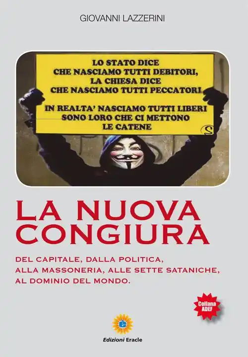 La nuova congiura. Del capitale, dalla politica, alla massoneria, alle sette sataniche, al dominio del mondo Ultime Pezzi