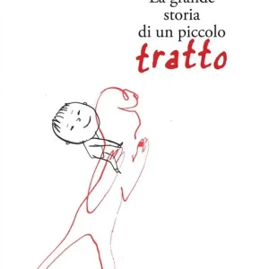 La grande storia di un piccolo tratto. Ediz. a colori Popolare